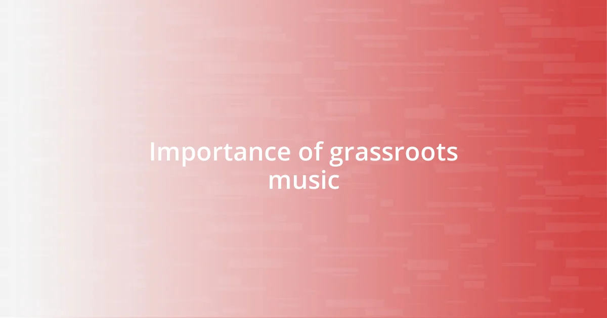 Importance of grassroots music