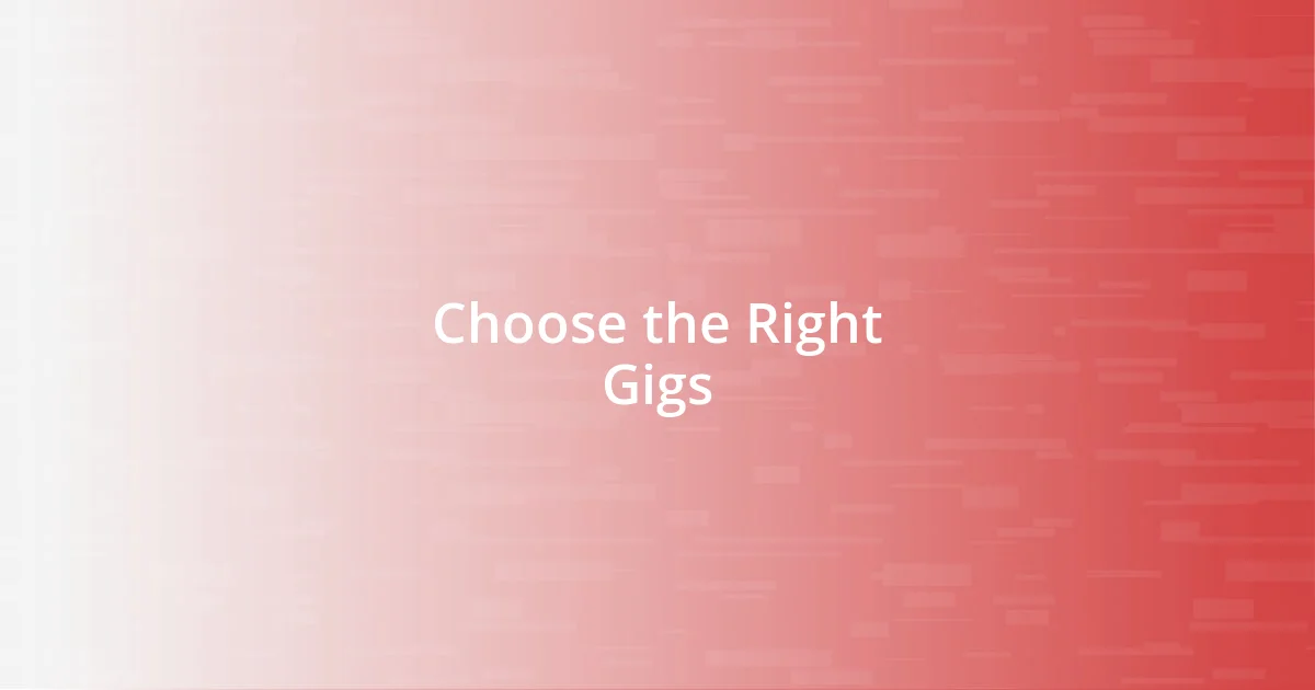 Choose the Right Gigs