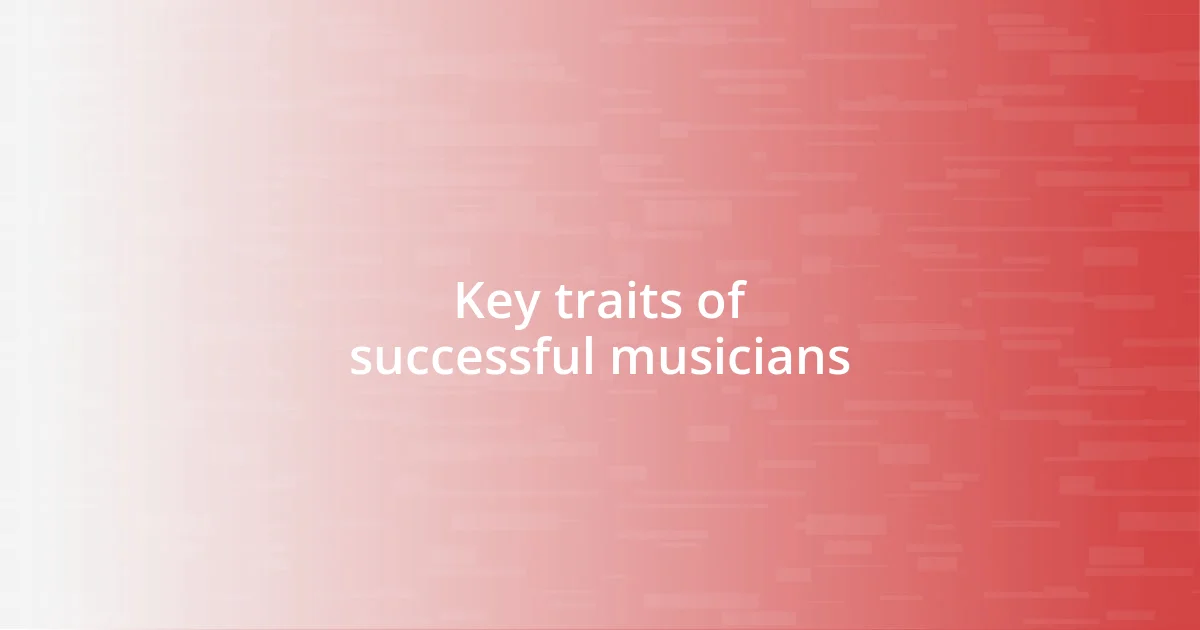 Key traits of successful musicians