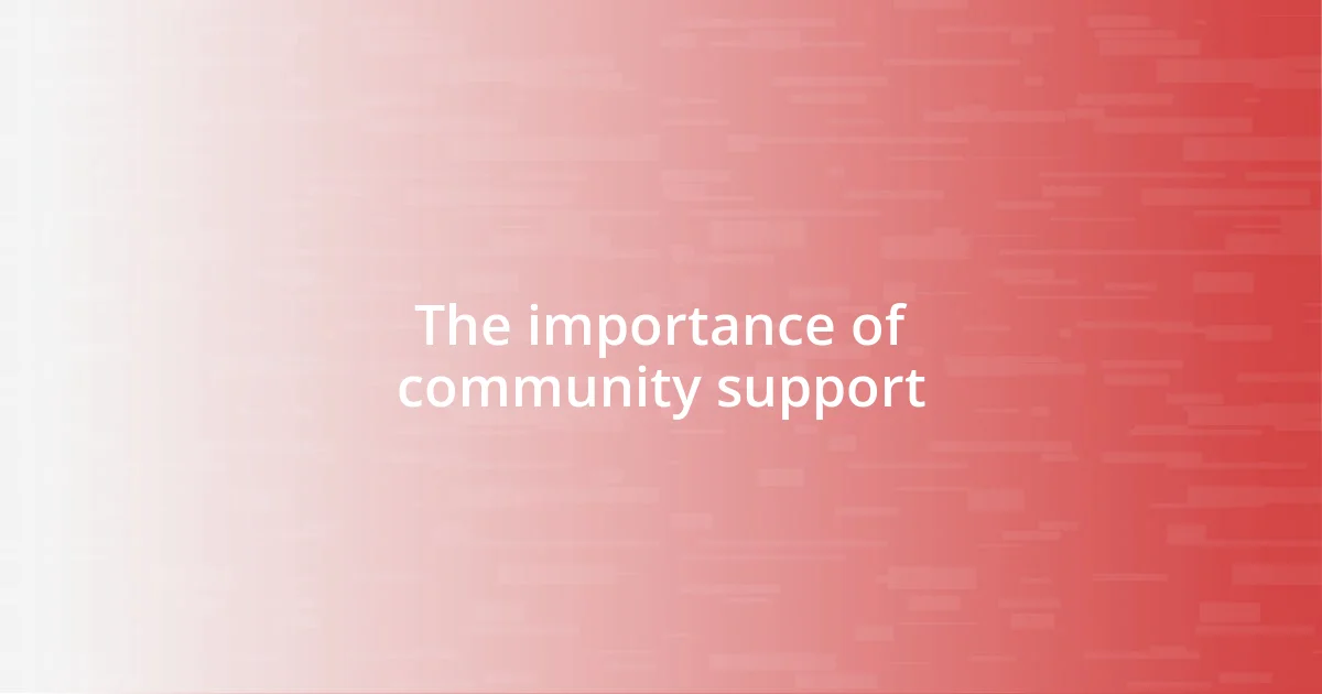 The importance of community support