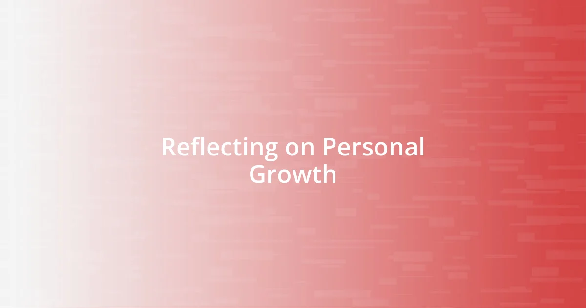 Reflecting on Personal Growth