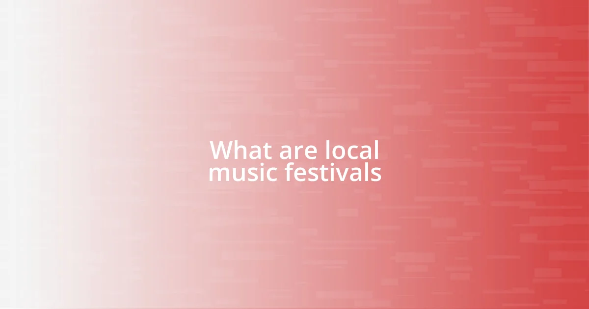 What are local music festivals