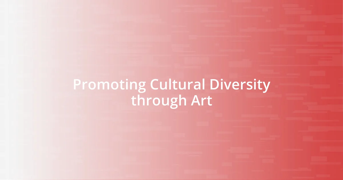 Promoting Cultural Diversity through Art