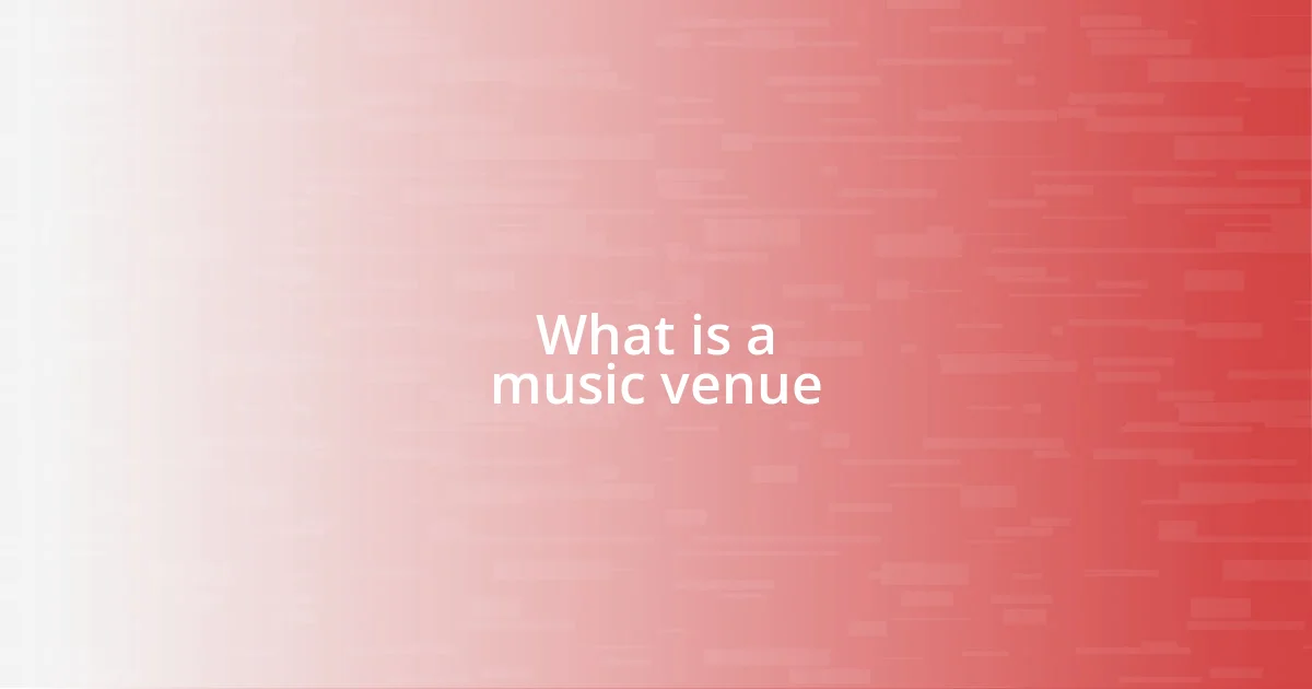 What is a music venue