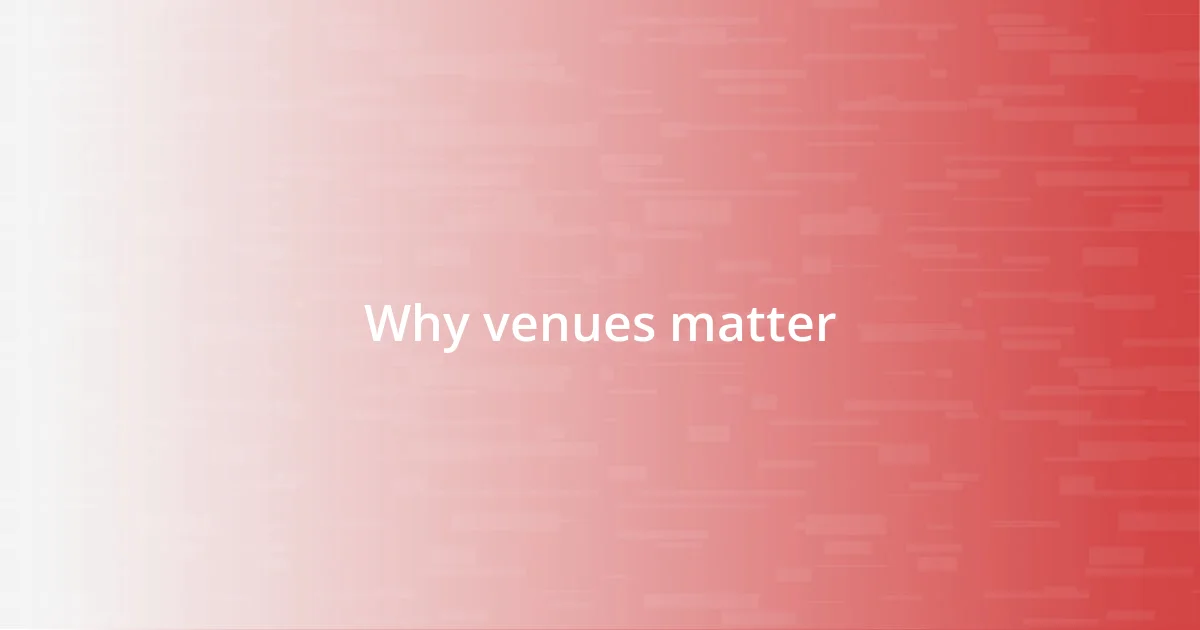 Why venues matter