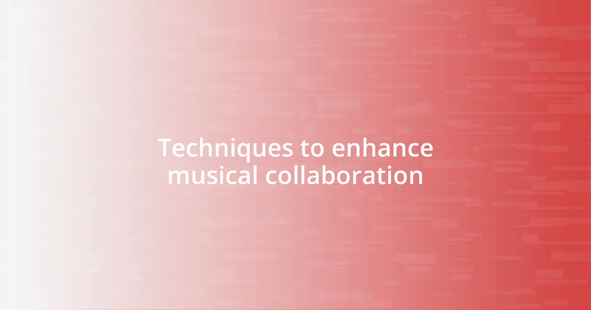 Techniques to enhance musical collaboration