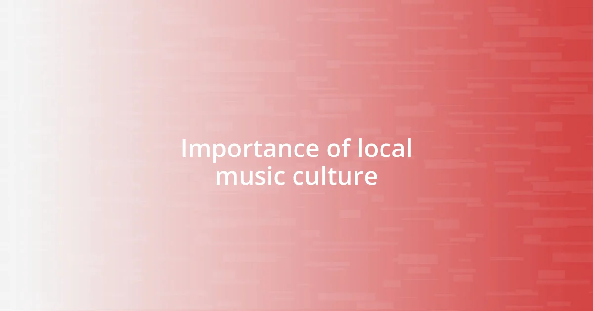 Importance of local music culture